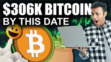 Bitcoin to $306k By THIS DATE (MOST EXCITING BTC Prediction)