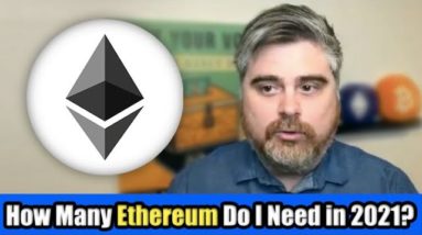 How Much Ethereum Do I Need To Become A Cryptocurrency Millionaire in 2021? | BitBoy Crypto