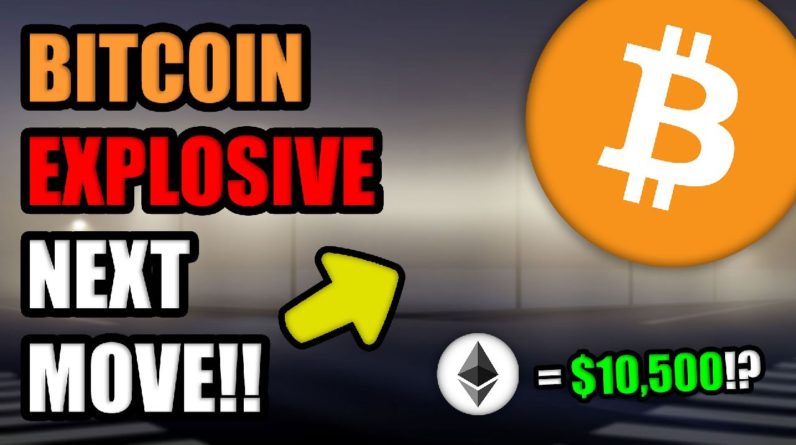 PREPARE FOR BITCOIN EXPLOSIVE NEXT MOVE!! + “$10,500 Ethereum Cryptocurrency Price Target” in 2021