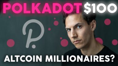 Polkadot Altcoins Will Make Millionaires in 2021 | Get Rich with Crypto