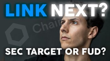 CHAINLINK Next Target for SEC after XRP or FUD? What this means for LINK | Crypto News