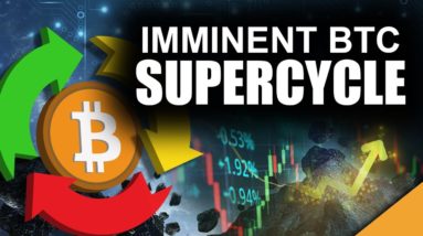 Bitcoin SUPER CYCLE Imminent ($400k Bitcoin COMPLETELY Realistic)