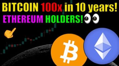 Bitcoin can 100x over the next 10 years! Ethereum HEAVILY UNDERVALUED! Cryptocurrency News