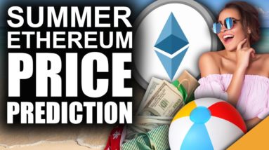 HIGHEST Ethereum Price Prediction Summer 2021 (ETH Holders Will LOVE)