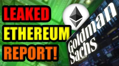 LEAKED GOLDMAN SACHS CRYPTOCURRENCY PREDICTION REVEALS ETHEREUM TO $18,000 IN 2021! [WATCH ASAP]