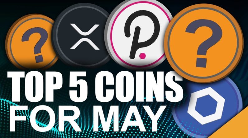 TOP 5 Coins for May 2021 (Best Crypto Month Yet)