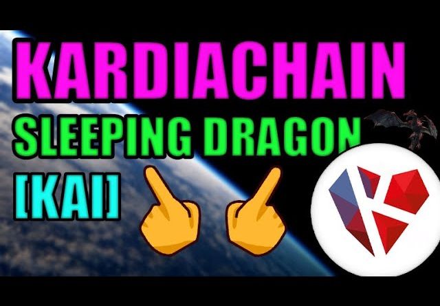 SLEEPING DRAGON CRYPTOCURRENCY | KARDIACHAIN | ACCESSIBLE BLOCKCHAIN FOR MILLIONS