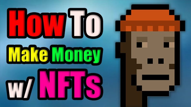 How To Make Money with NFTs - Finding The NEXT CryptoPunks [ULTIMATE 2021 INVESTING GUIDE]