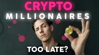 Cryptocurrency Millionaires - Still Possible to Get Rich with Crypto?