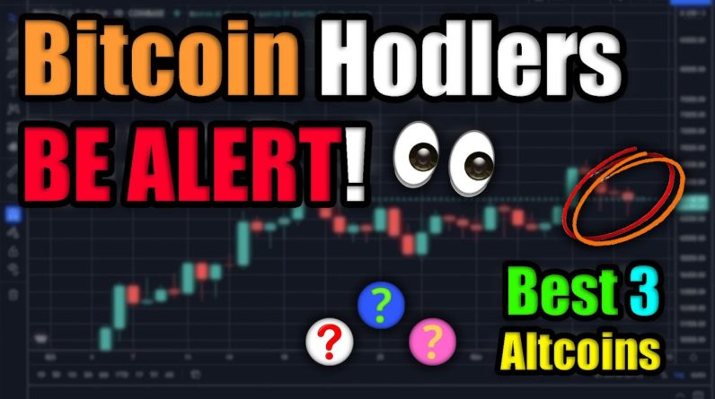 Bitcoin Hodlers BE ALERT! Best 3 Altcoins w/ GROWTH POTENTIAL! (WATCH ASAP)