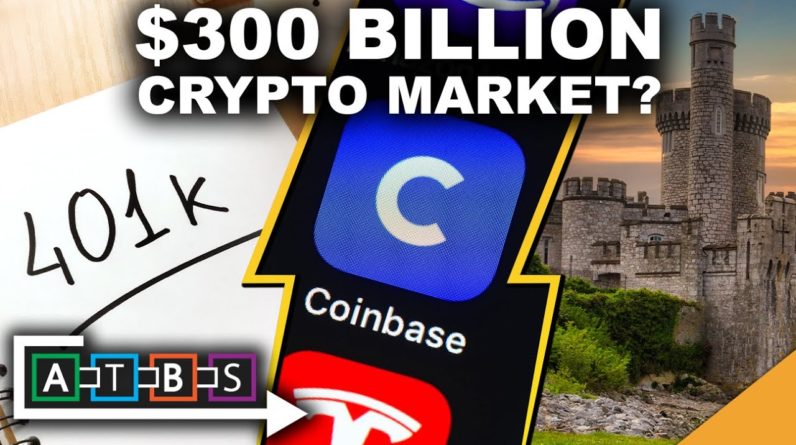 $300 Billion Bitcoin & Crypto Market? + Coinbase NFT Beta Flop