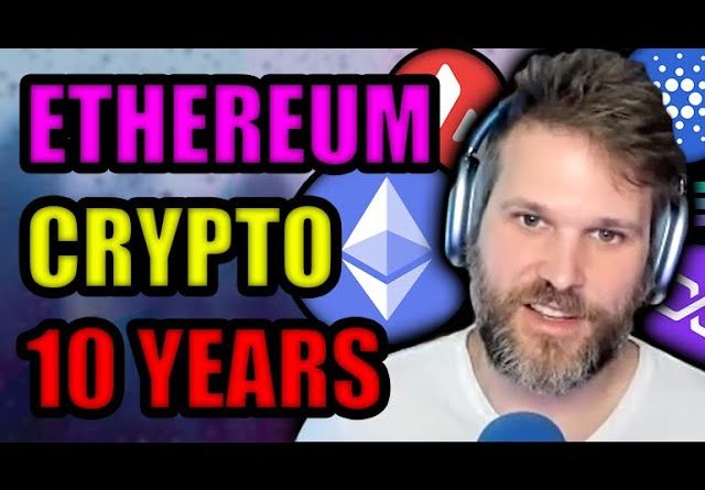 BITCOIN MAXI PREDICTION: Ethereum & Crypto Over Next 5-10 Years!!!