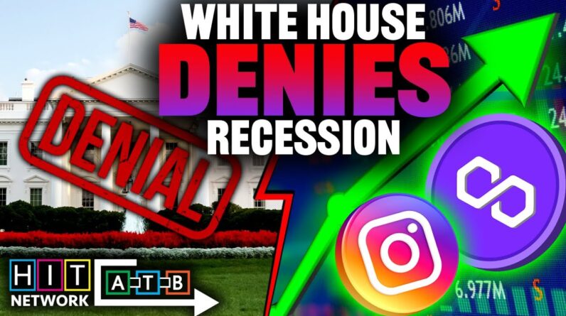 White House Denies Recession AGAIN (MATIC Makes Huge Gains)