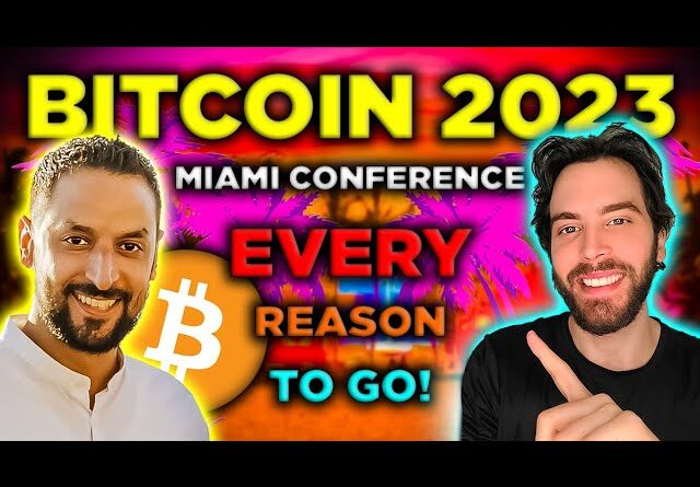 Bitcoin Miami 2023 (#1 Crypto Conference)! Why You Should Go!