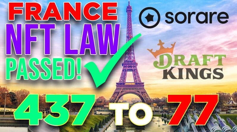 France NFT Law Passes! 🔥MAJOR Sorare & DraftKings Growth Incoming