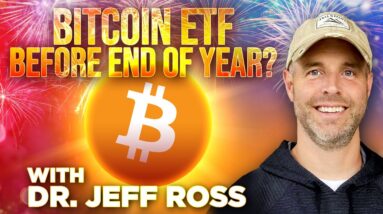 Bitcoin ETF Before End of Year? w/ Dr. Jeff Ross