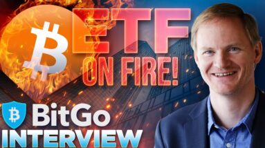 Bitcoin ETFs Beating Expectations🚀BitGo INTERVIEW