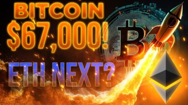 Bitcoin Hits $67,500!🚀Epic Ethereum Rally Next!?🔥