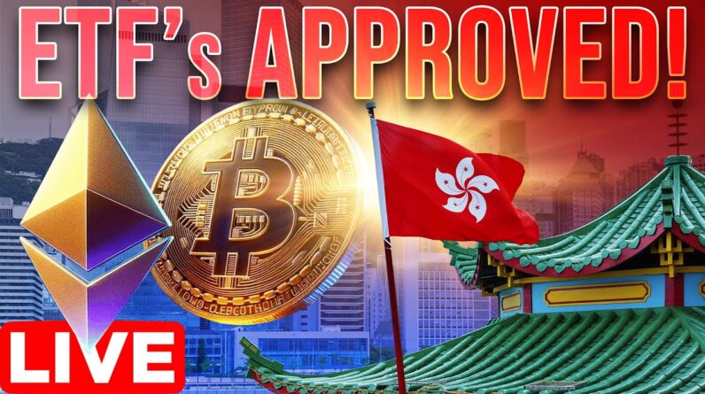 Bitcoin & Ethereum ETF's Approved in Hong Kong!🚀LIVE🔴