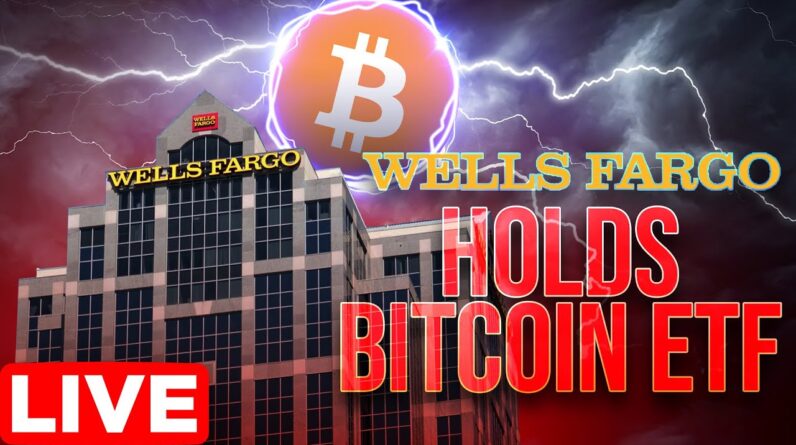 Wells Fargo Now Holds Bitcoin ETF🔥Crypto Outlook