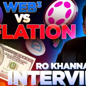 Fighting Inflation with Web3🔥Congressman Ro Khanna INTERVIEW💰