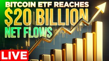 Bitcoin ETF Reaches $20 Billion Net Flows🚀LIVE🔴