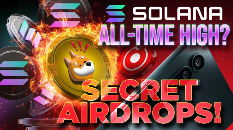 Solana Nears All-Time High🚨Airdrops Incoming!🚀