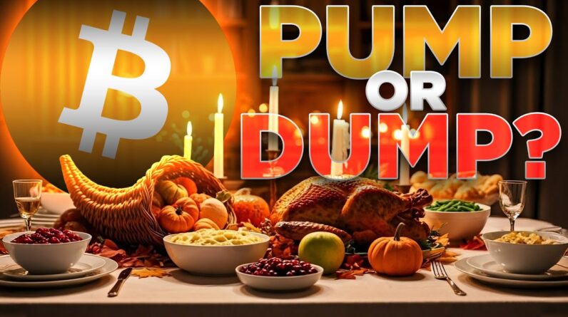 Thanksgiving Pump or Dump?📈Crypto Market Update